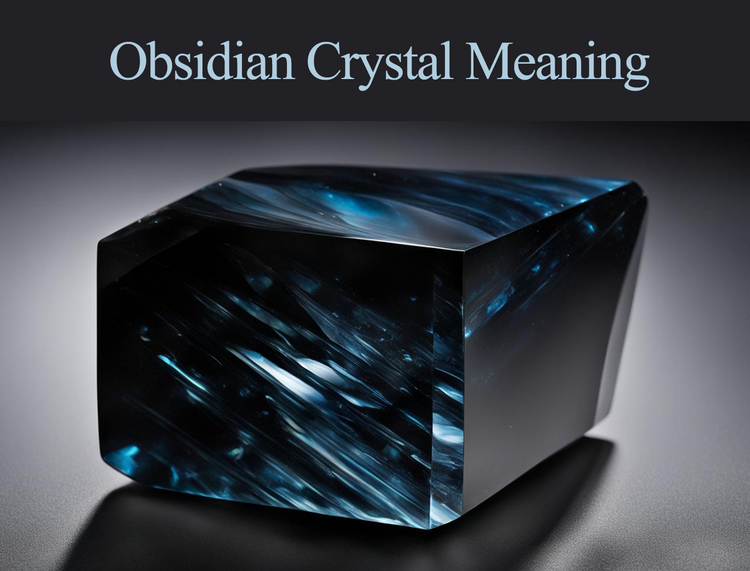 Obsidian Crystal Meaning