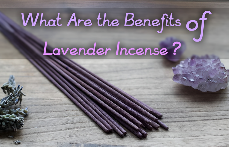 What Are the Benefits of Lavender Incense