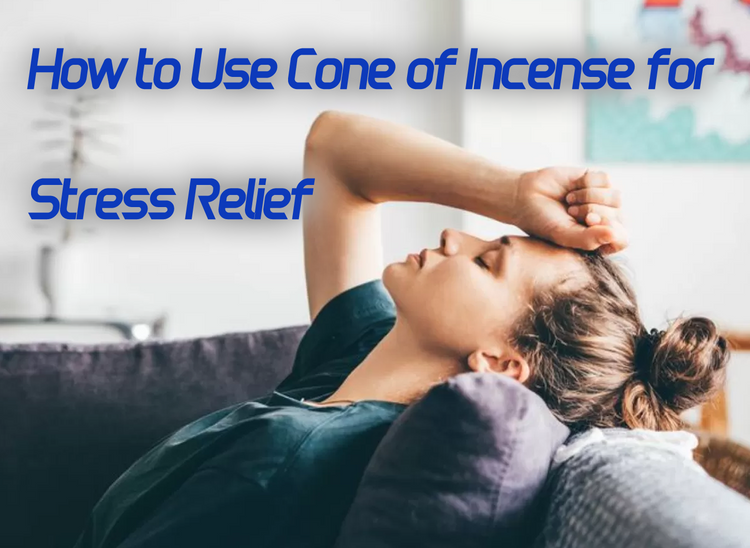 How to Use Cone of Incense for Stress Relief?